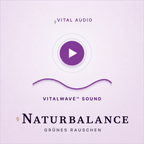 VitalWave NaturBalance – Grünes Rauschen für tiefe Entspannung & natürlichen Fokus