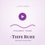 VitalWave TiefenFokus – Braunes Rauschen für tiefe Konzentration & innere Ruhe