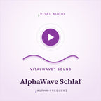AlphaWave Schlaf-Audio | mit VitalWave Sound