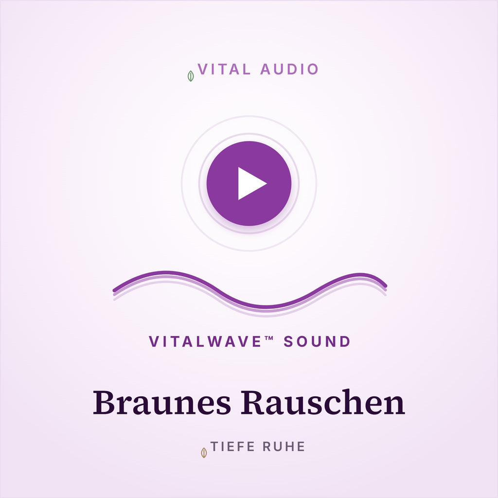 Braunes Rauschen | mit VitalWave Sound