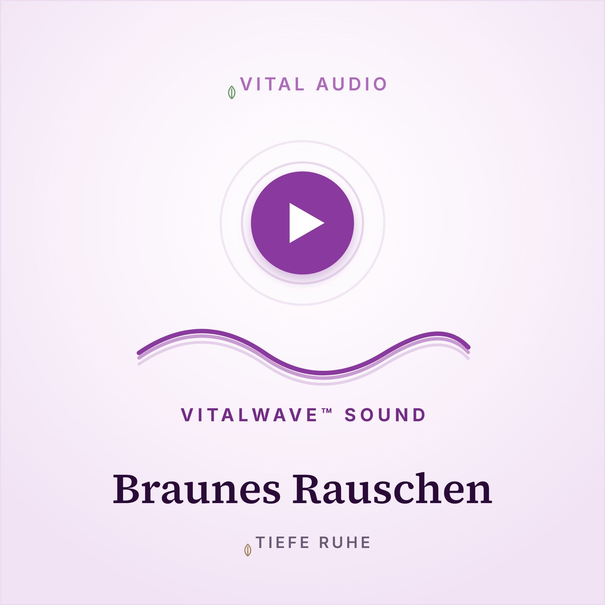Braunes Rauschen | mit VitalWave Sound