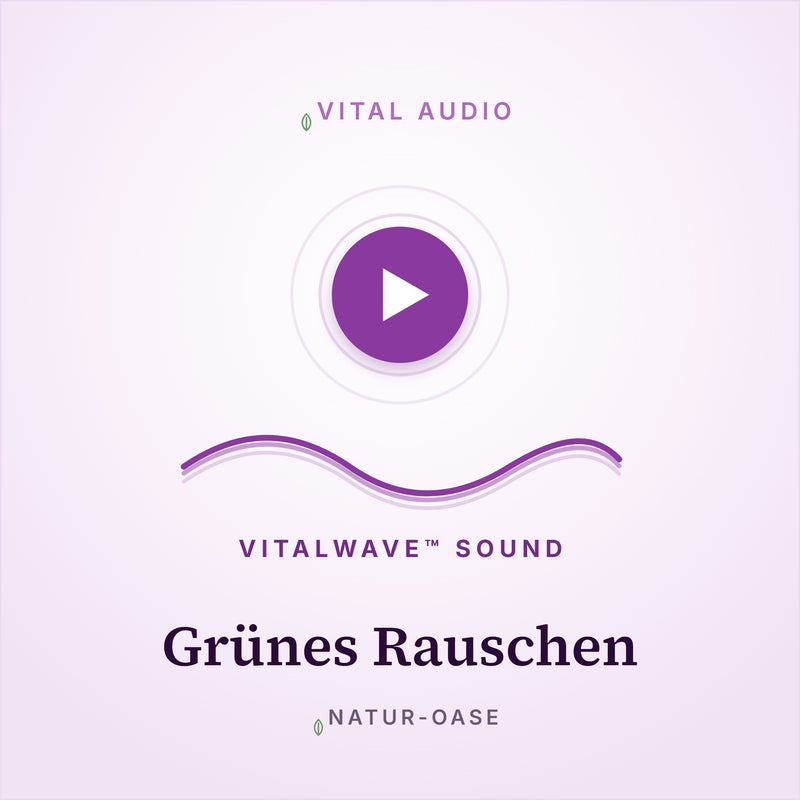 Grünes Rauschen | mit VitalWave Sound