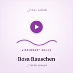 Rosa Rauschen | mit VitalWave Sound